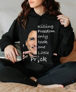 Official Killing freedom only took one little prick shirt