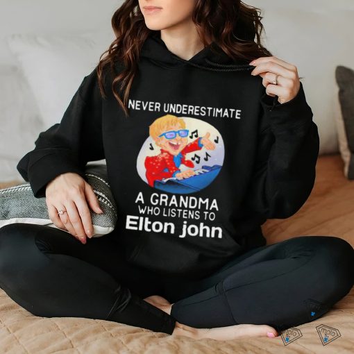 Official Never underestimate a grandma who listen to Elton John shirt