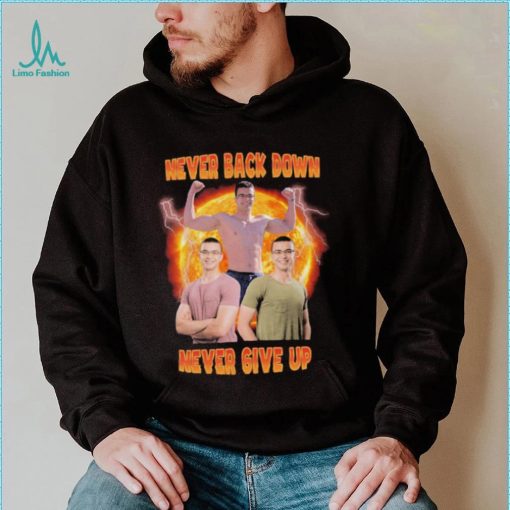 Official Nick Eh 30 Never Back Down Never Give Up Shirt