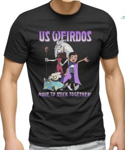 Official Product us Weirdos Have To Stick Together T Shirt The Owl House shirt