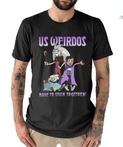 Official Product us Weirdos Have To Stick Together T Shirt The Owl House shirt