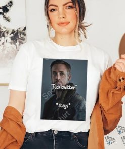 Official Ryan Gosling Fuck Twitter Stays T Shirt