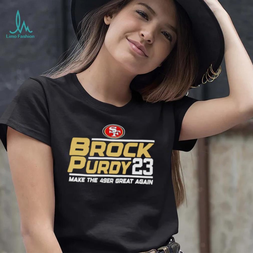 Brock Purdy 23 Make The San Francisco 49ers Great Again Tee Shirt