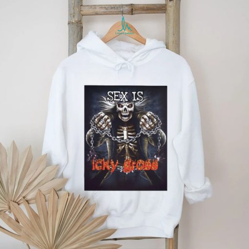 Official Sex Is Icky Gross Shirt