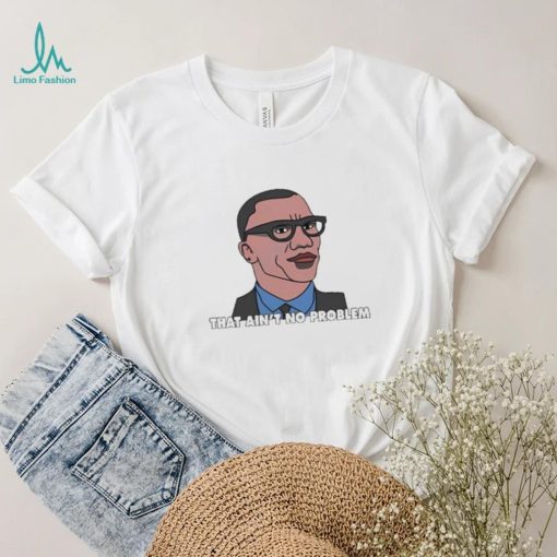 Official Shannon Sharpe That Ain’t No Problem Shirt