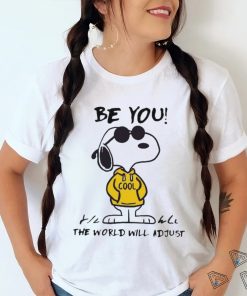 Official Snoopy Be You The World Will Adjust Shirt