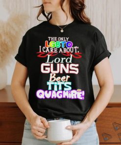 Official The Only Lgbtqi Care About Lord Guns Beer Tits Quagmire Shirt