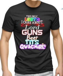 Official The Only Lgbtqi Care About Lord Guns Beer Tits Quagmire Shirt