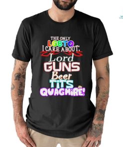 Official The Only Lgbtqi Care About Lord Guns Beer Tits Quagmire Shirt