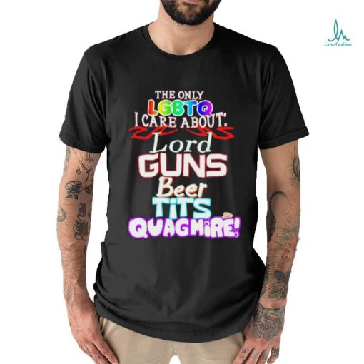 Official The Only Lgbtqi Care About Lord Guns Beer Tits Quagmire Shirt