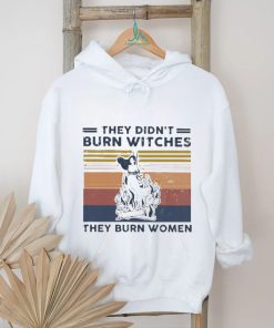 Official They Didn’t Burn Witches They Burn Women Vintage Shirt