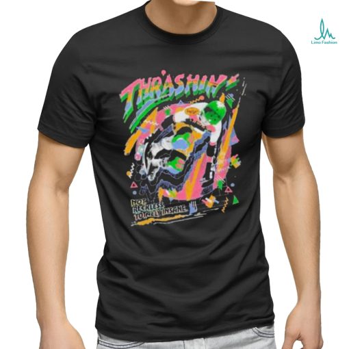 Official Thrashin’ Hot Reckless Totally Insane Vintage t shirt