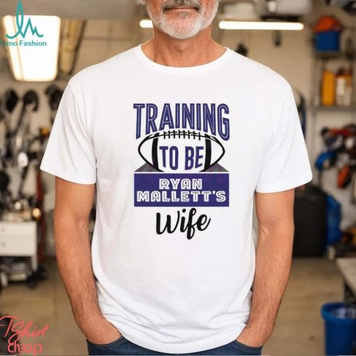 Official Training To Be Ryan Mallett Wife Shirt