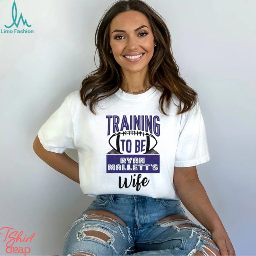 Official Training To Be Ryan Mallett Wife Shirt