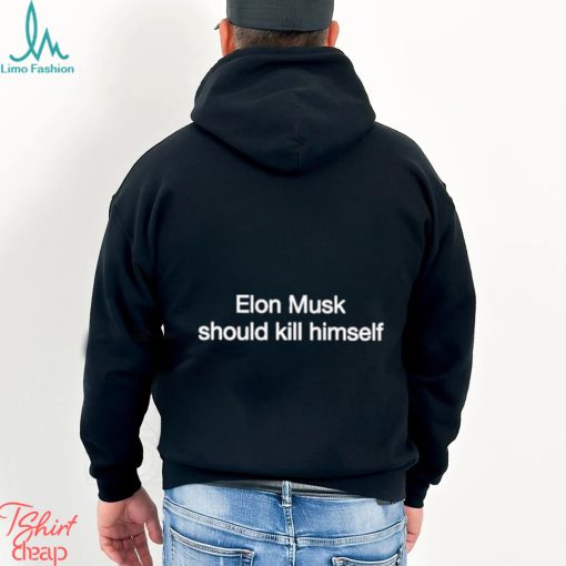 Official elon Musk Should Kill Himself Shirt