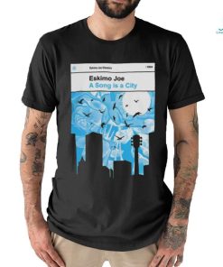 Official eskimo Joe A Song is a City T Shirt