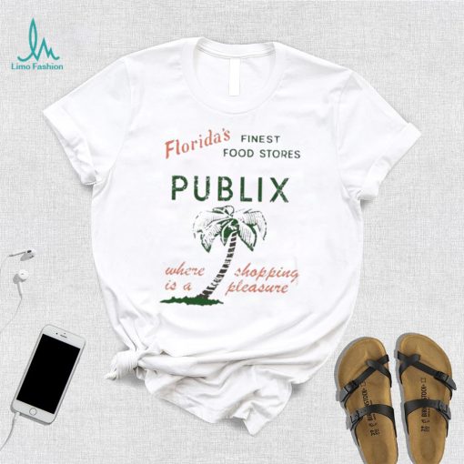 Official floridas Finest Food Stores Publix Where Is A Shopping Pleasure Shirt