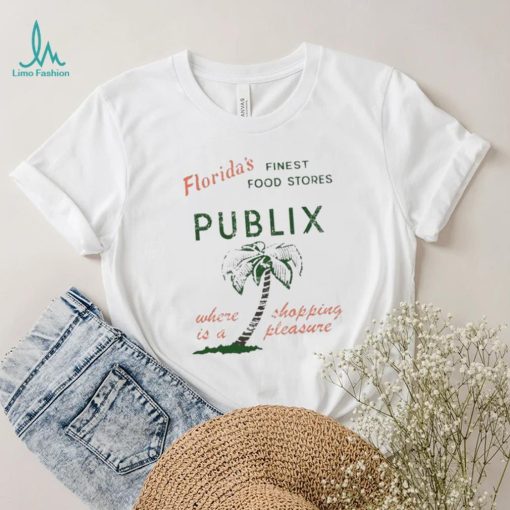 Official floridas Finest Food Stores Publix Where Is A Shopping Pleasure Shirt