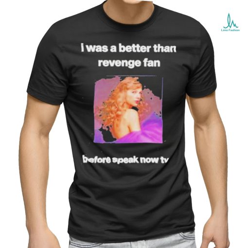 Official i Was A The Story Of Us Fan Before Speak Now Tv T shirt