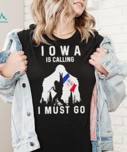 Official iowa is calling I must go Bigfoot flag shirt