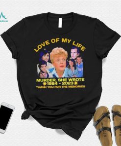 Official love of my life Murder she wrote 1984 2023 thank you for the memories shirt