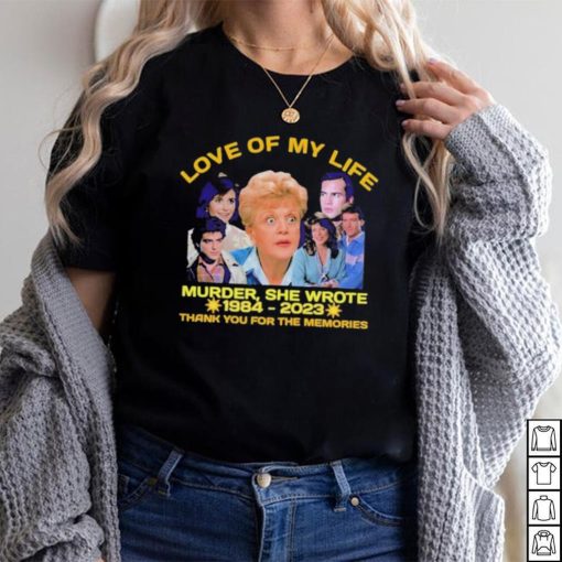 Official love of my life Murder she wrote 1984 2023 thank you for the memories shirt