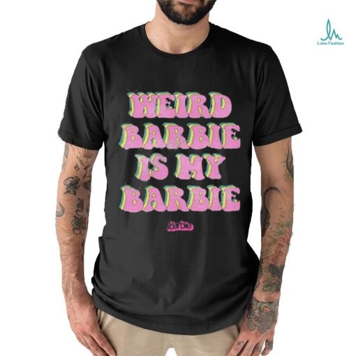 Official mattel Creations Weird Barbie Is My Barbie T Shirt