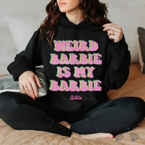 Official mattel Creations Weird Barbie Is My Barbie T Shirt