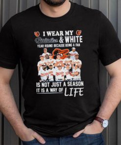 Official official I Wear My Orioles And White Year Round Because