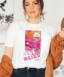 Official stay weird Barbie the movie photo t shirt