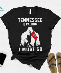 Official tennessee is calling I must go Bigfoot flag shirt