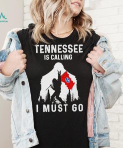 Official tennessee is calling I must go Bigfoot flag shirt