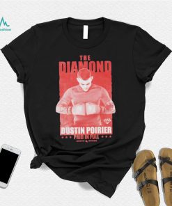 Official the Diamond Dustin Poirier Paid In Full Shirt