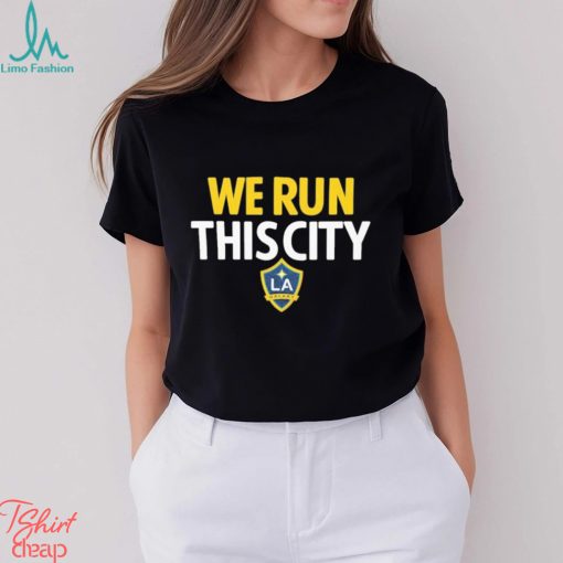 Official we Run This City LA Galaxy Fanatics Branded Team Chant Logo Shirt