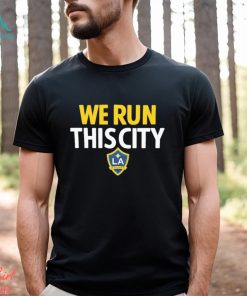 Official we Run This City LA Galaxy Fanatics Branded Team Chant Logo Shirt