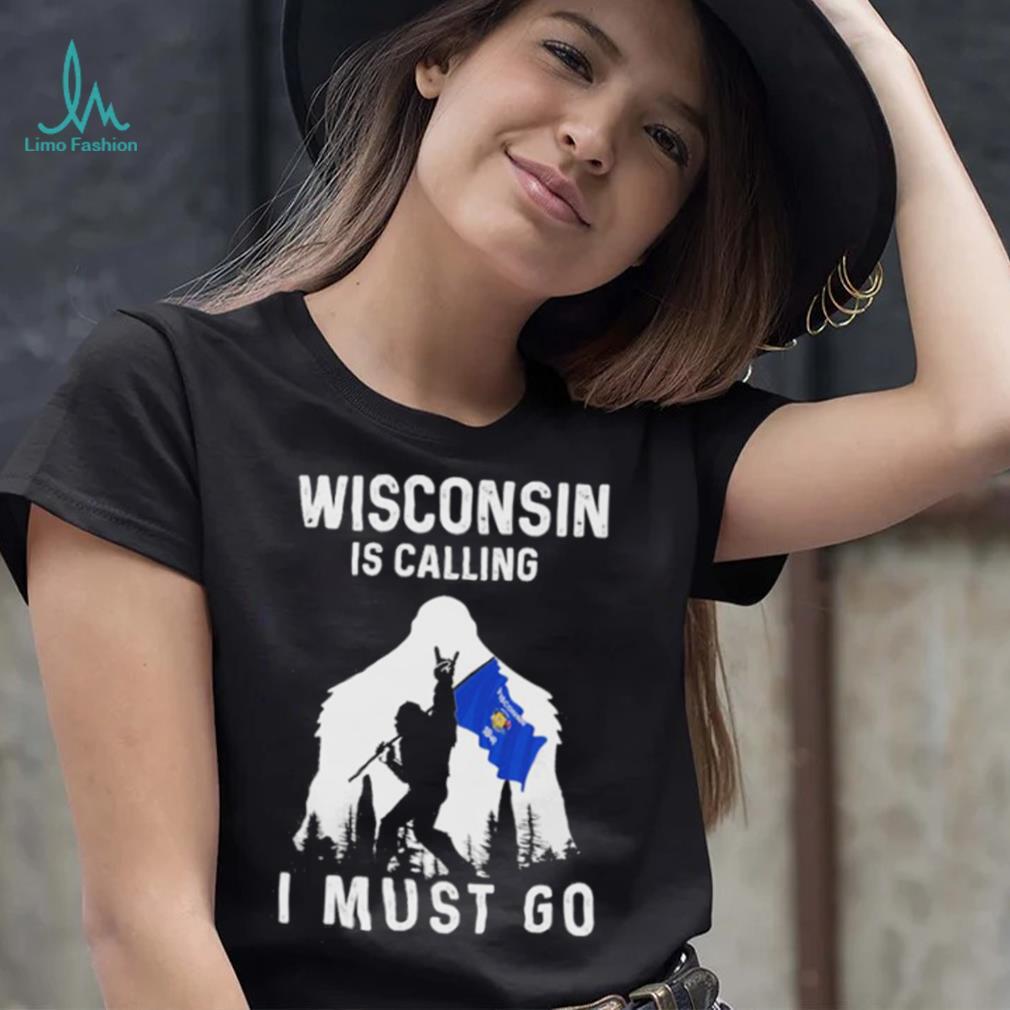 Official wisconsin is calling I must go Bigfoot flag shirt Official wisconsin is calling I must go Bigfoot flag shirt