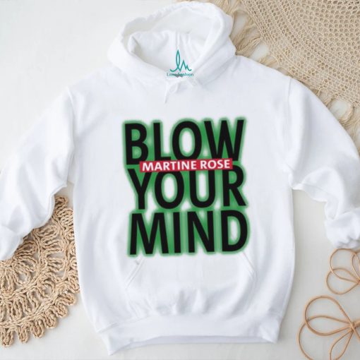 Original Blow Martine Rose Your Mind Shirt