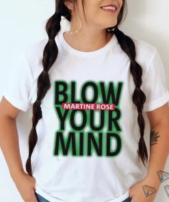 Original Blow Martine Rose Your Mind Shirt