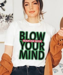 Original Blow Martine Rose Your Mind Shirt