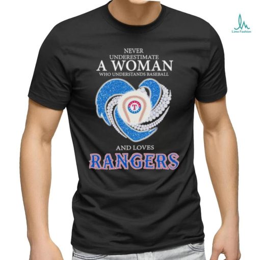 Original Never Underestimate a Woman who understands Baseball and loves Texas Rangers Shirt