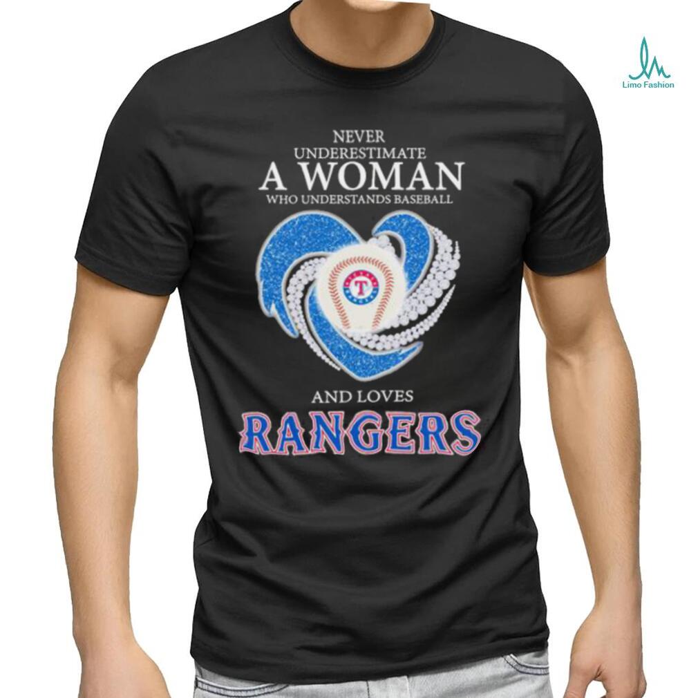 Get Never underestimate a woman loves Texas Rangers T-shirt For