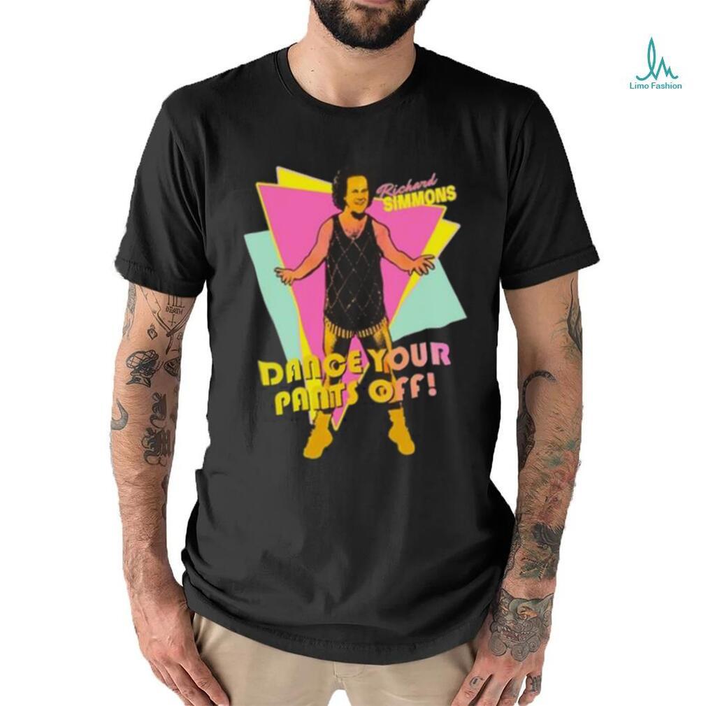 Original Richard Simmons Dance Your Pants Off Shirt Original Richard Simmons Dance Your Pants Off Shirt