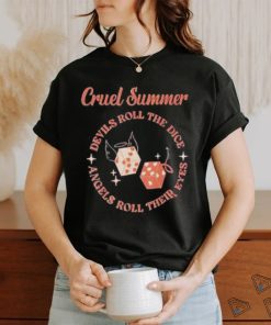 Original cruel Summer Devils roll the Dice Angels roll their eyes shirt
