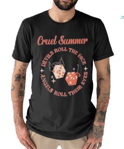 Original cruel Summer Devils roll the Dice Angels roll their eyes shirt