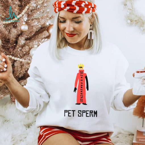 Original jeneorarock Pet Sperm Shirt