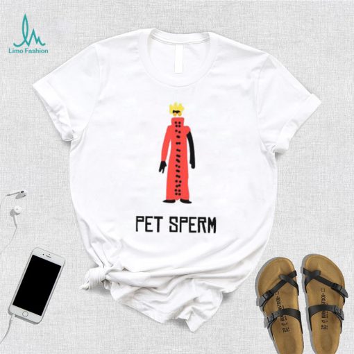 Original jeneorarock Pet Sperm Shirt