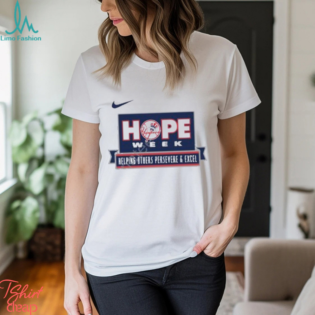 Yankees Hope Week Helping Others Persevere And Excel Shirt