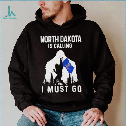 Original north Dakota is calling I must go Bigfoot flag shirt