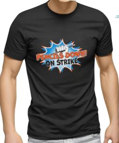 Pencils down on strike T shirts