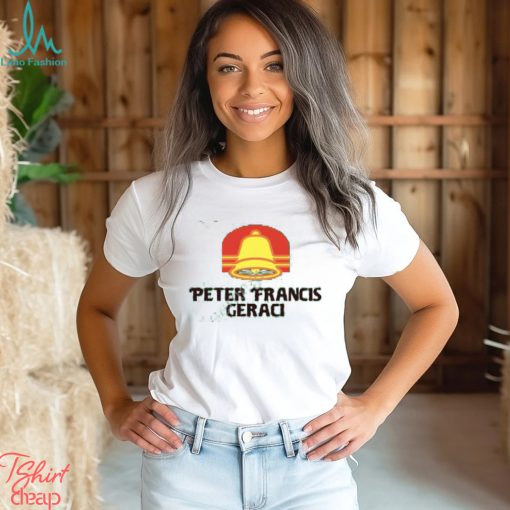 Peter Francis Geraci T Shirt